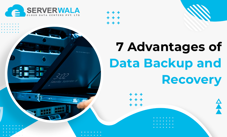 7 Advantages of Data Backup and Recovery