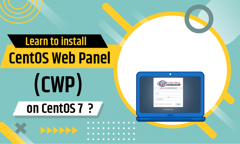 Learn to install CentOS Web Panel (CWP) on CentOS 7