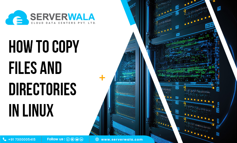 Copy Files and Directories in Linux