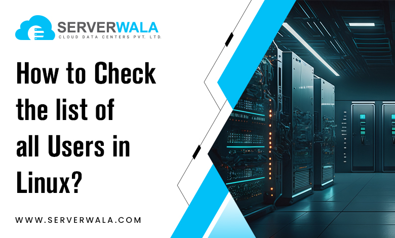 How to Check the list of all Users in Linux?