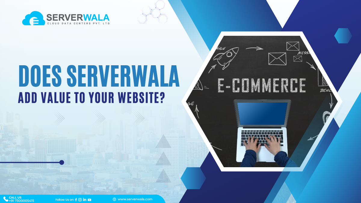 Does Serverwala Add Value to Your Website?