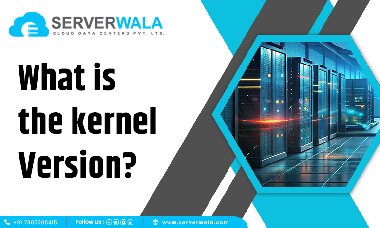 What is the kernel Version?