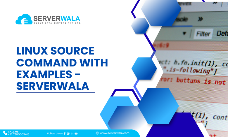 Linux Source Command with Examples - Serverwala