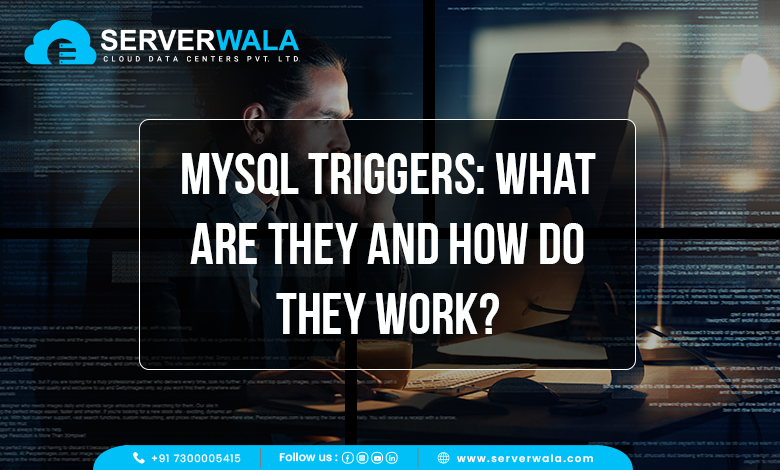 MySQL Triggers: What are They and How Do They Work?