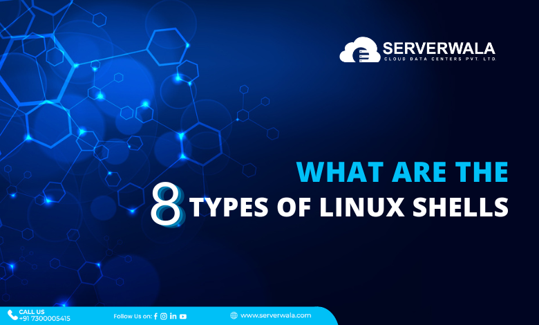 8 Types of Linux Shells