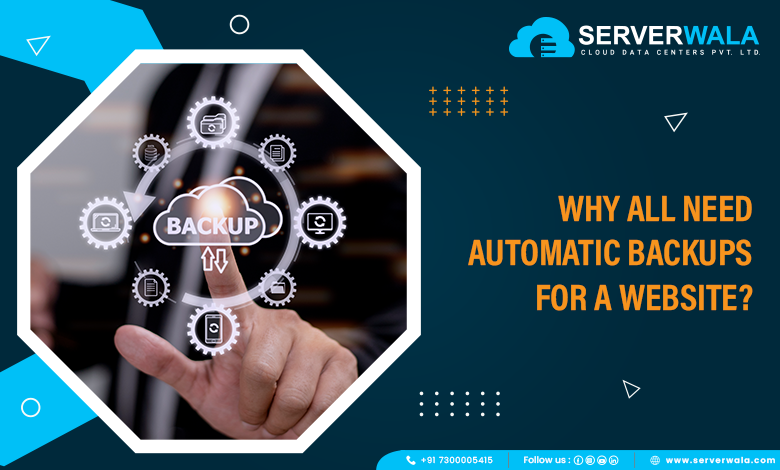 Why do you need Automatic Bakups for a website?