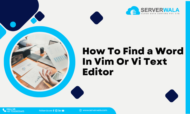 How to find a Word in Vim or Vi Text Editor