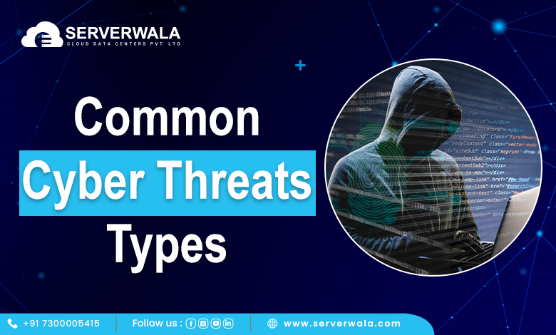 Common Cyber Threats Types