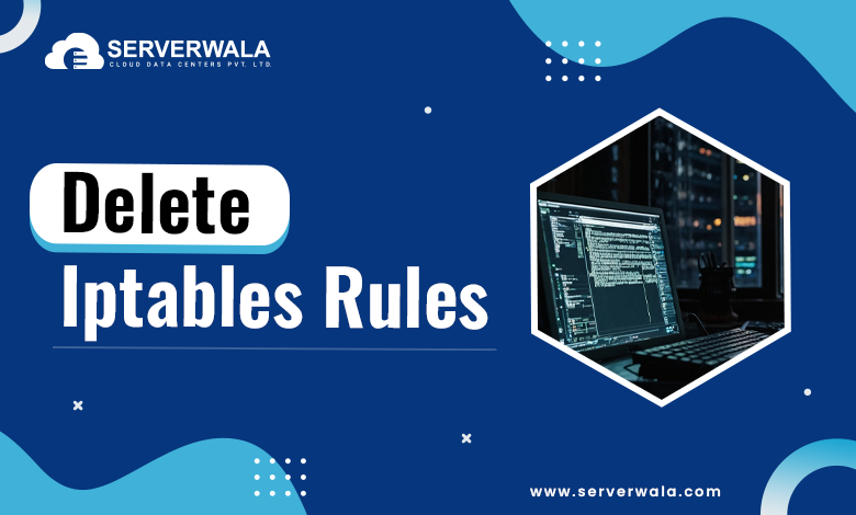 Delete iptables Rules