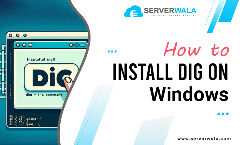 How to Install Dig on Windows?