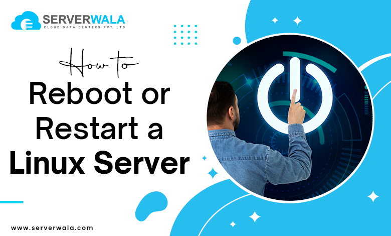 How to Reboot or Restart a Linux Server?