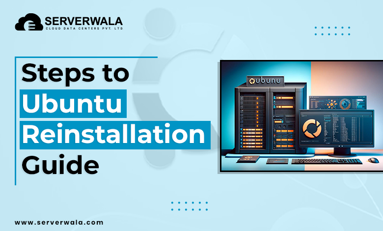 Steps to Ubuntu Reinstallation Guide