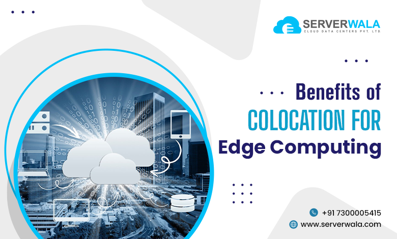 Benefits of Colocation for Edge Computing 