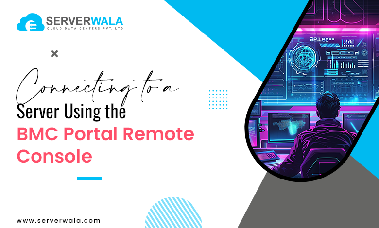 Connecting to a Server using the BMC portal Remote Console