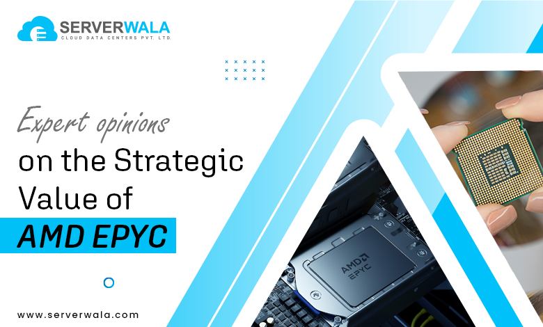 Expert opinions on the strategic value of AMD EPYC