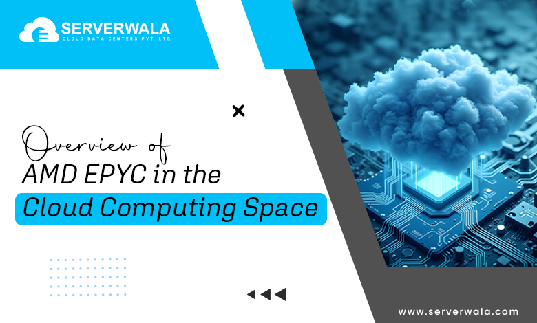 Overview of AMD EPYC in the cloud computing space