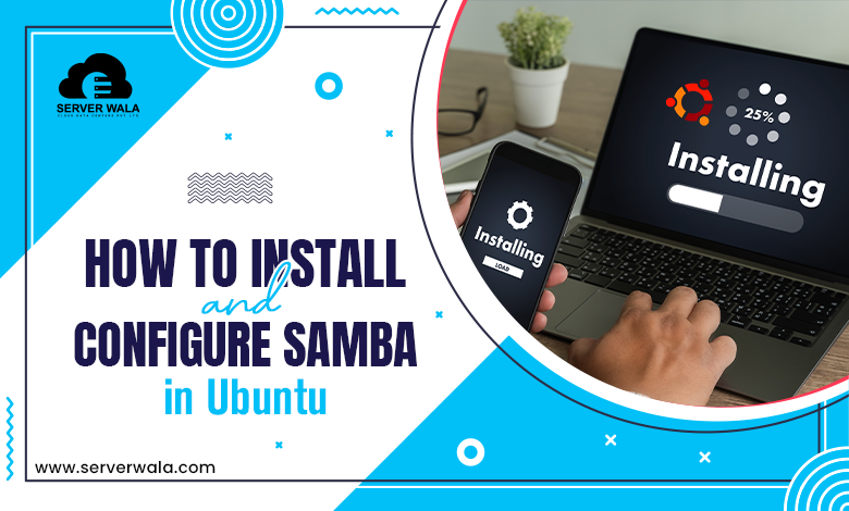 How to Install and Configure Samba in Ubuntu