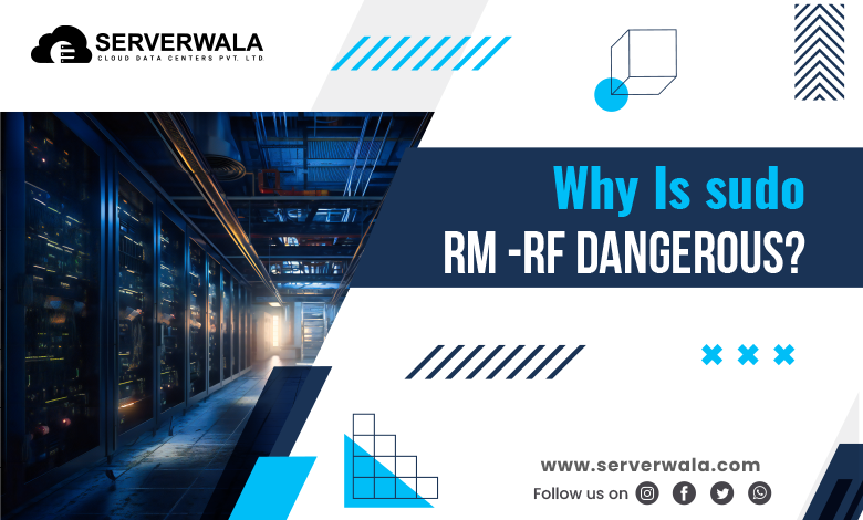 Why Is sudo rm -rf Dangerous?