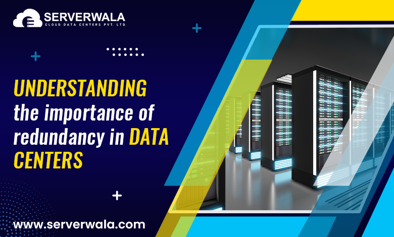 Understanding the importance of redundancy in data centers