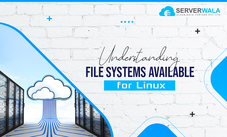 Apprehending File Systems Available for Linux