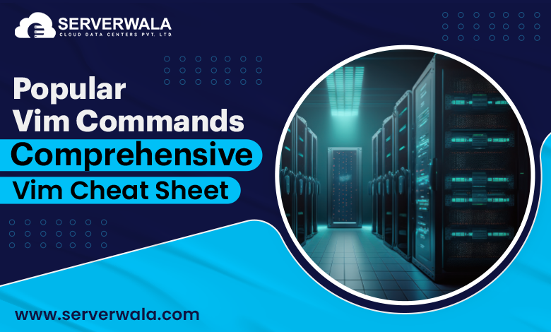 Popular Vim Commands - Comprehensive Vim Cheat Sheet