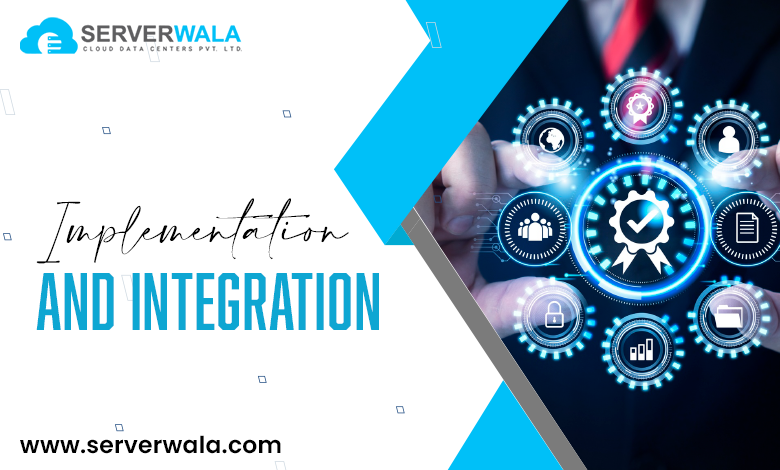 Implementation and Integration