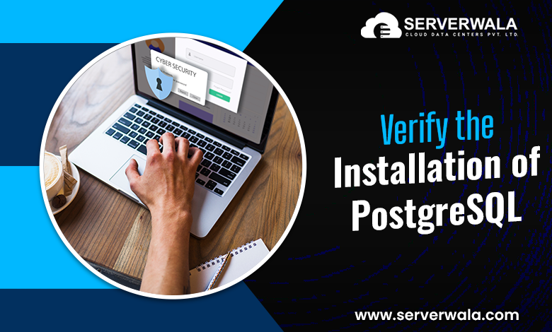 Verify the Installation of PostgreSQL