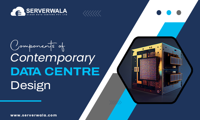 Components of Contemporary Data Centre Design