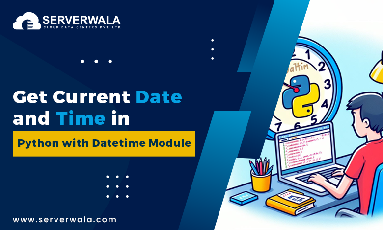 Get Current Date and Time in Python with datetime Module