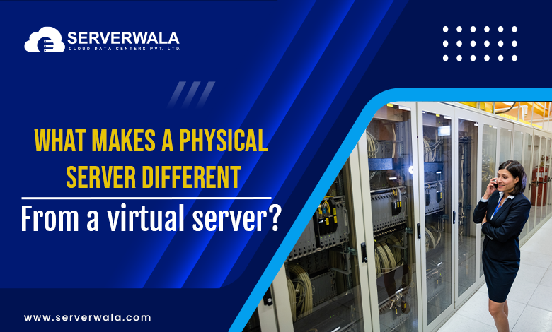 How does a physical server differ from a virtual server?