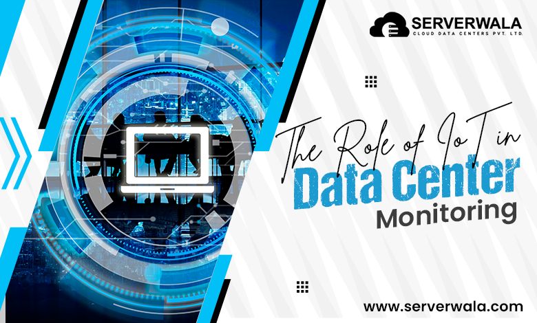 The Role of IoT in Data Center Monitoring