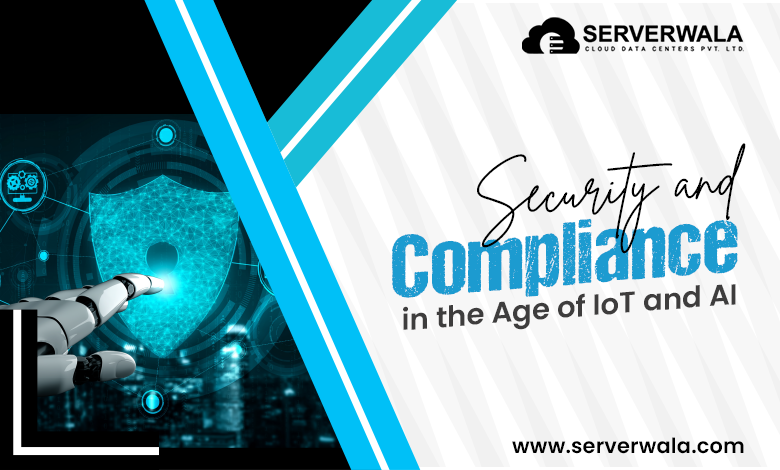 Security and Compliance in the Age of IoT and AI